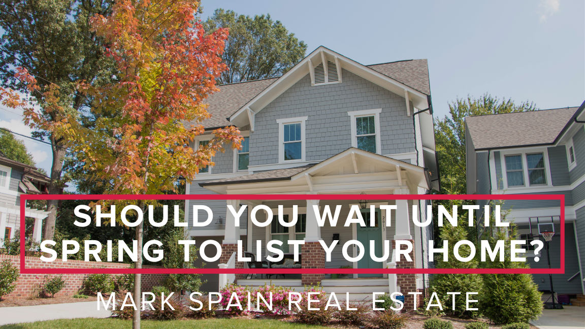Should You Wait Until Spring to List Your Home?