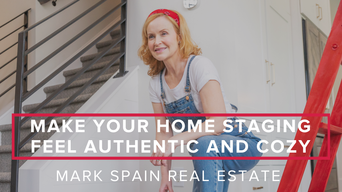 The 5 Best Ways to Make Your Home Staging Feel Authentic and Cozy