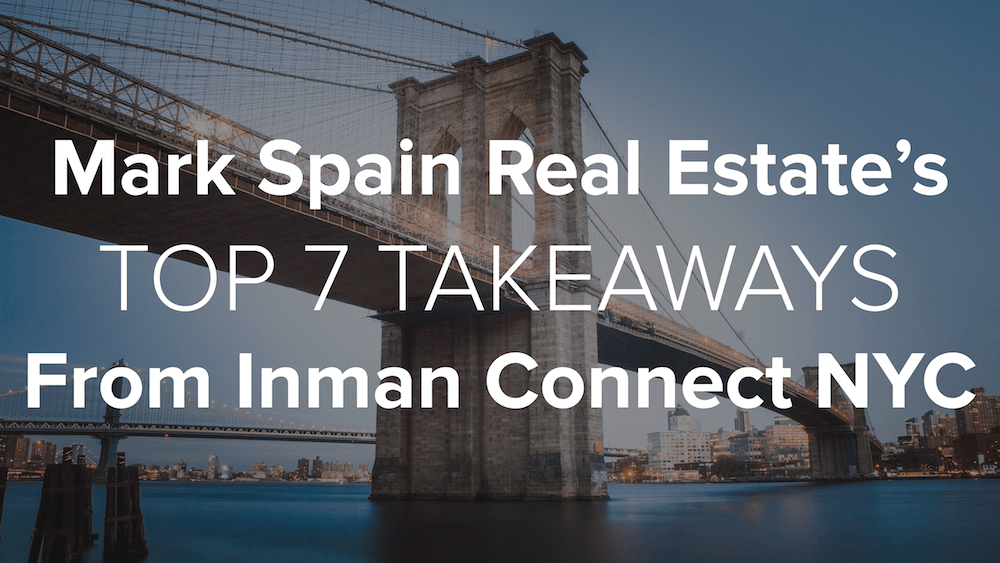 Mark Spain Real Estate: Top 7 Takeaways from Inman Connect NYC