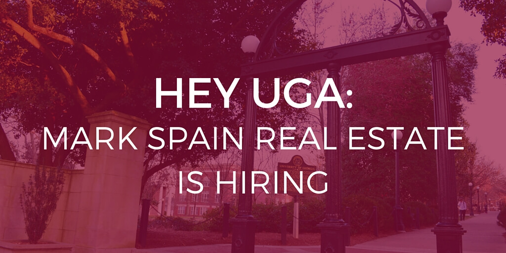 Hey UGA, Mark Spain Real Estate is Hiring!