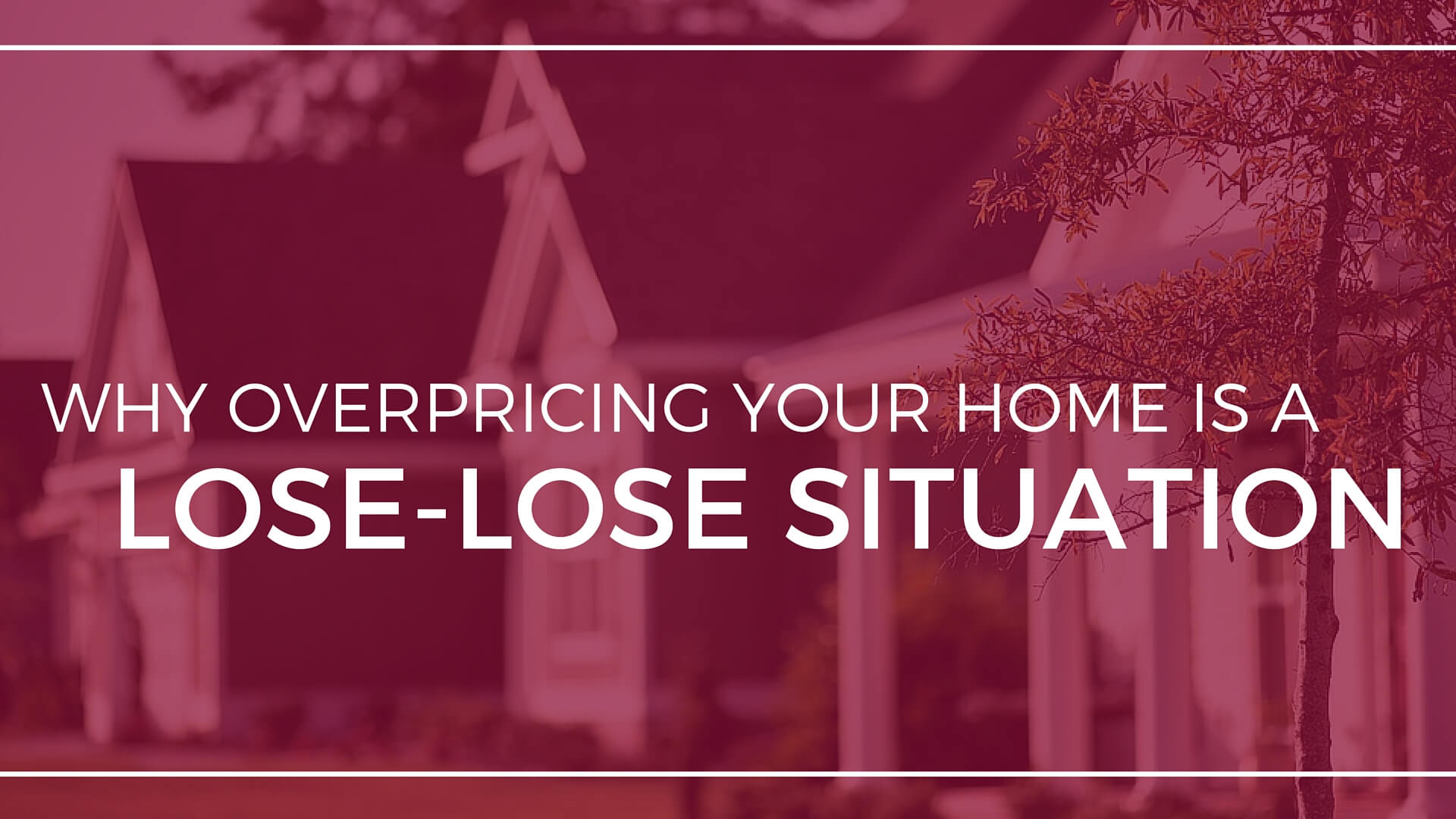 Why Correctly Pricing Your Home is Key