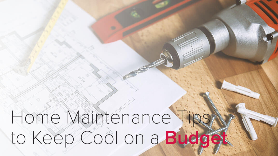 Home Maintenance Tips to Keep Cool on a Budget
