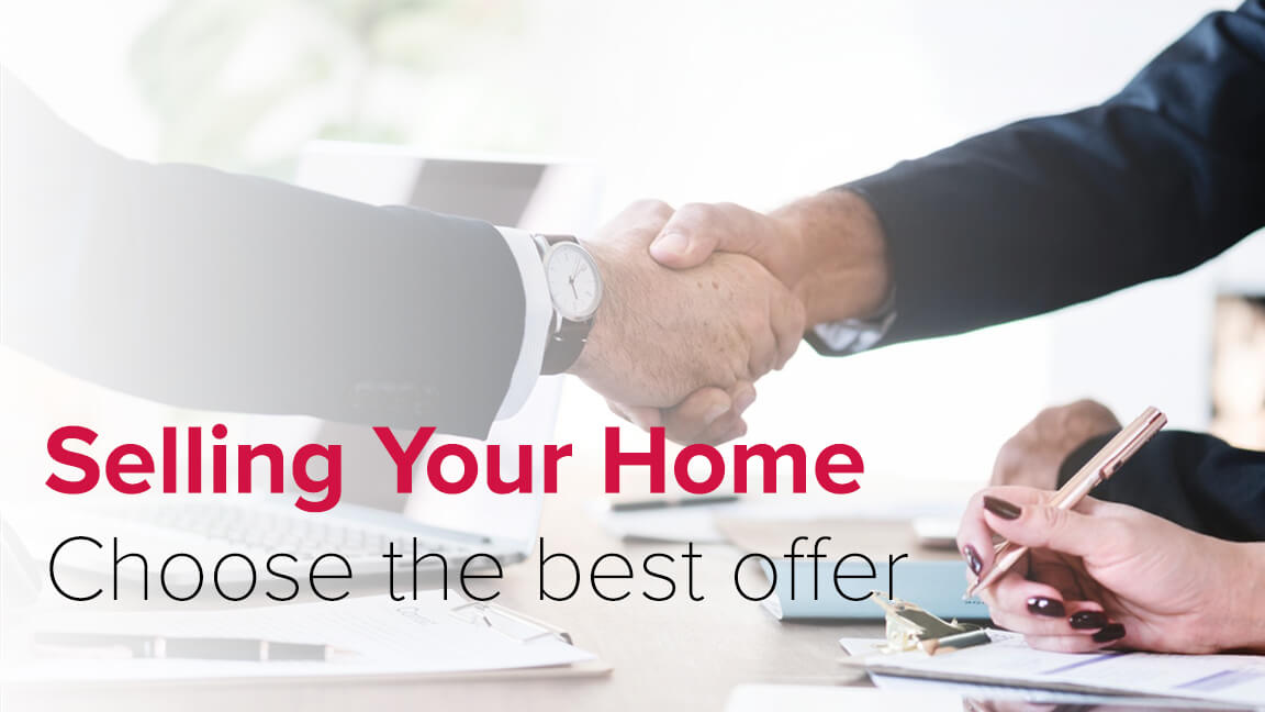 Selling Your Home – Choose the Best Offer