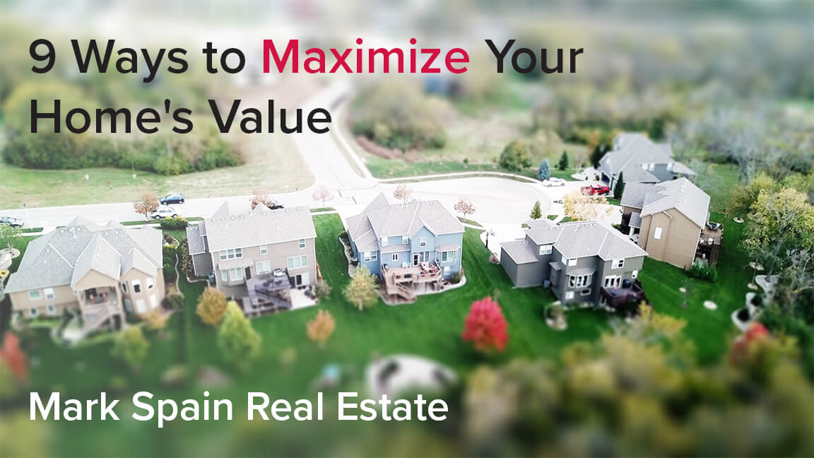 9 Ways to Maximize Your Home’s Value