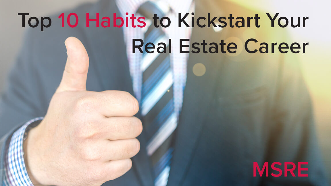 Habits to Kickstart Your Real Estate Career