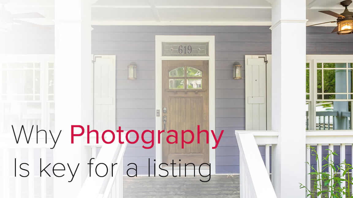 Why Photography is Key for a Listing