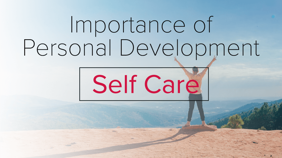 Importance of Personal Development: Self Care
