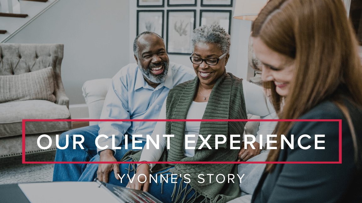 Our Client Experience: Yvonne’s Story