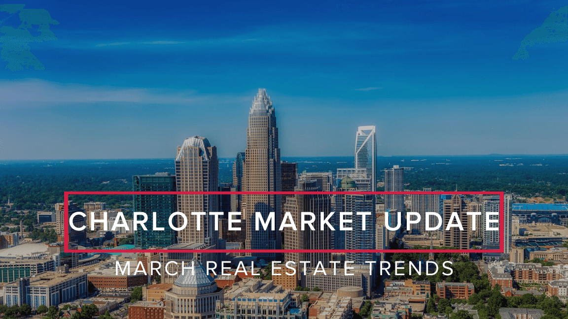 March Market Update: Charlotte