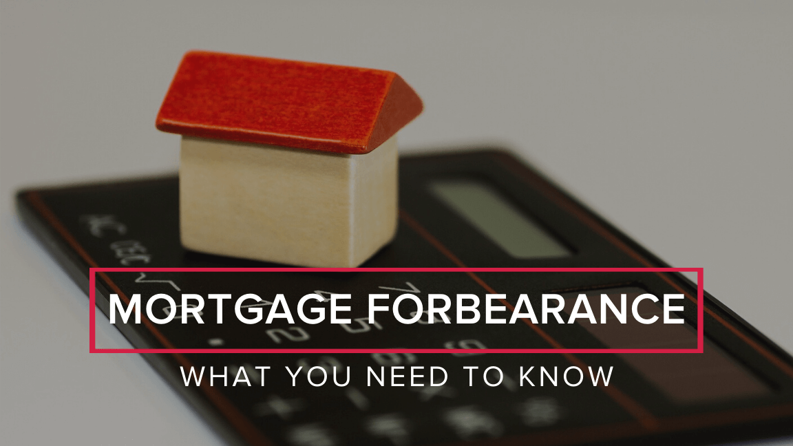 Everything You Need to Know About Mortgage Forbearance