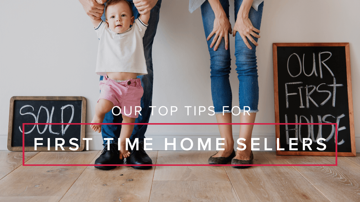 Our Top Tips for First Time Home Sellers