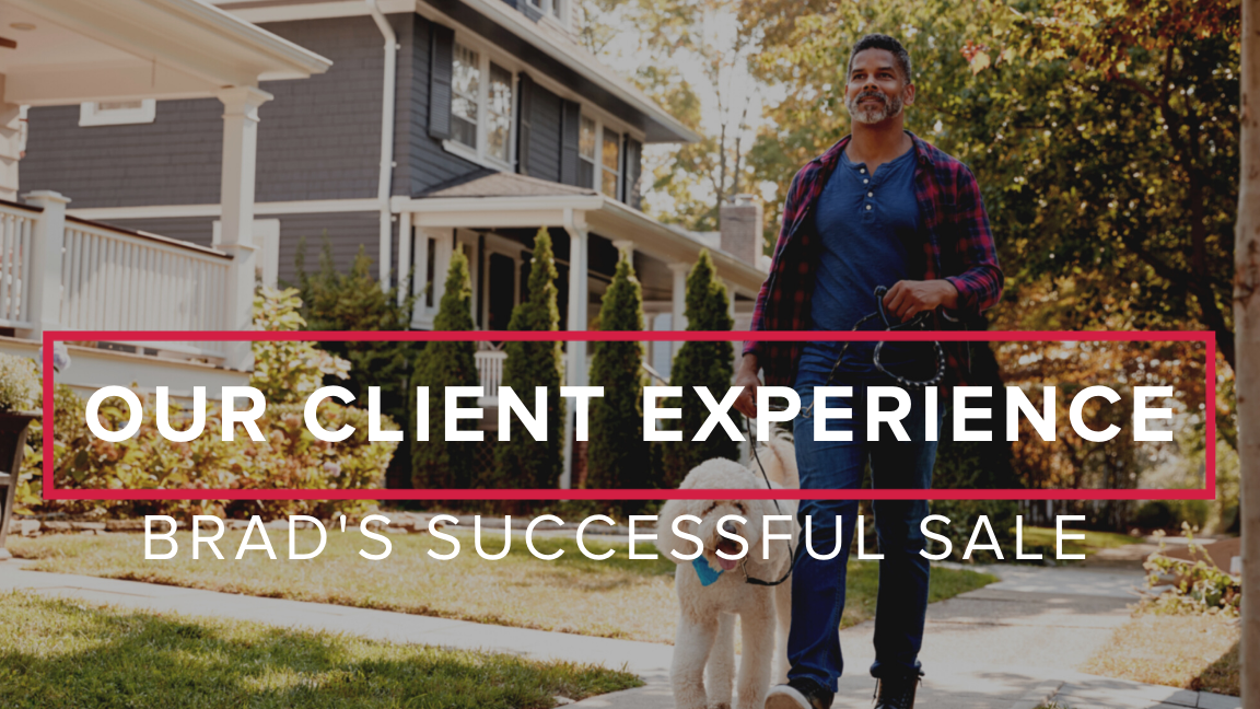 Our Client Experience: Brad’s Successful Sale