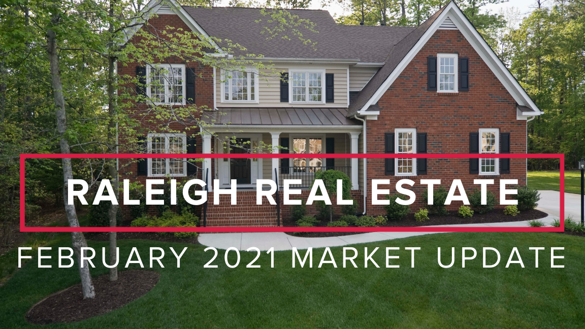 New Raleigh Market Update – February 2021