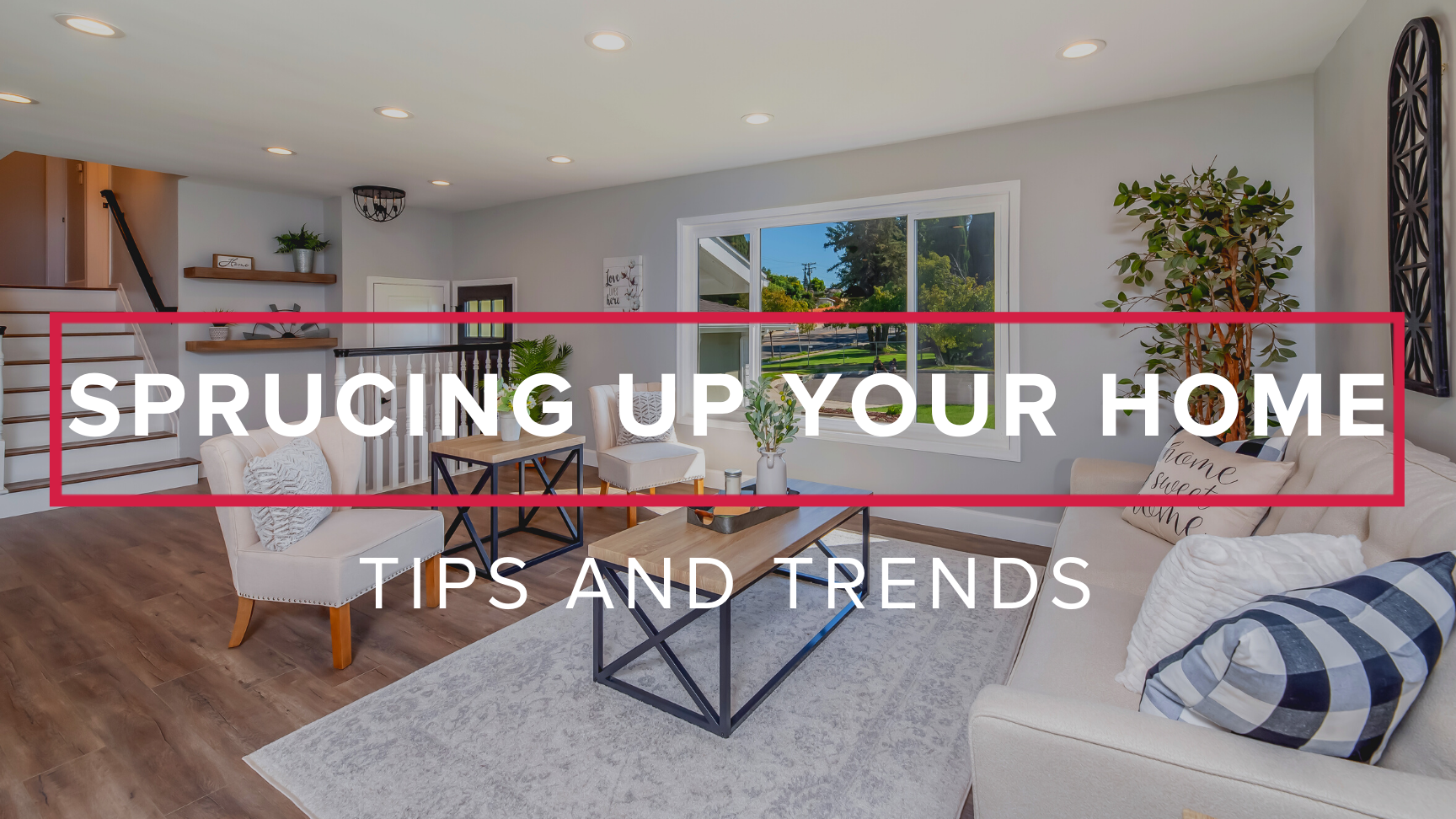 3 Easy Tips for Sprucing Up Your Home