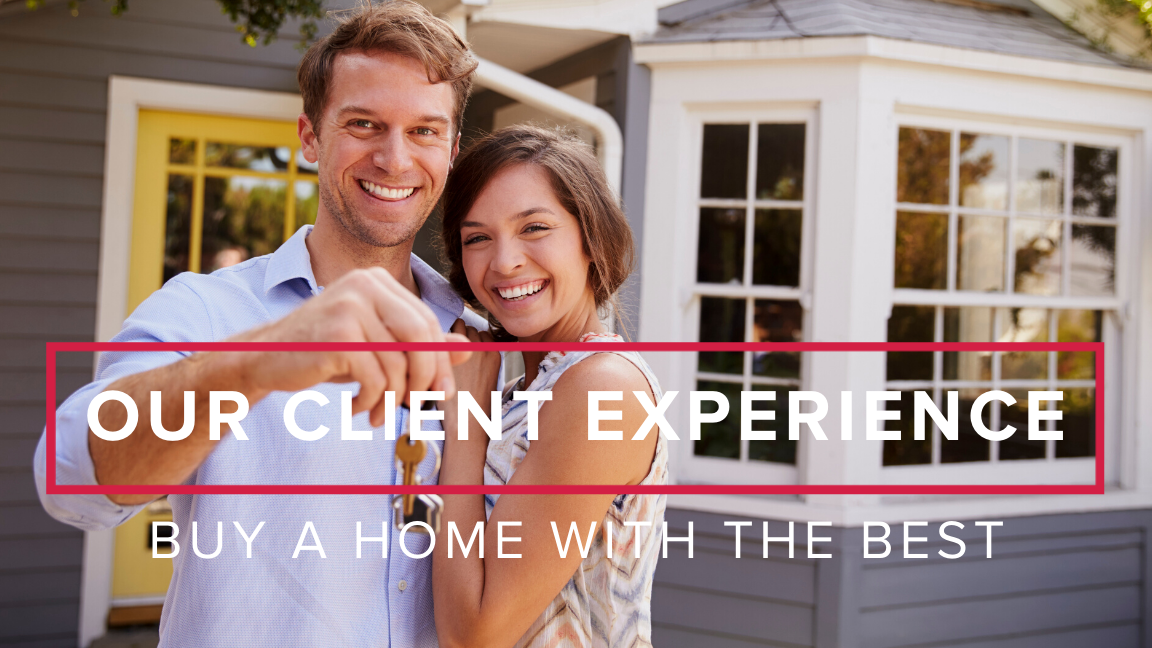 Our Client Experience: Buy a Home with the Best