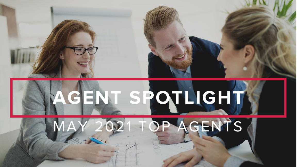 Agent Spotlight: May 2021 Top Agents