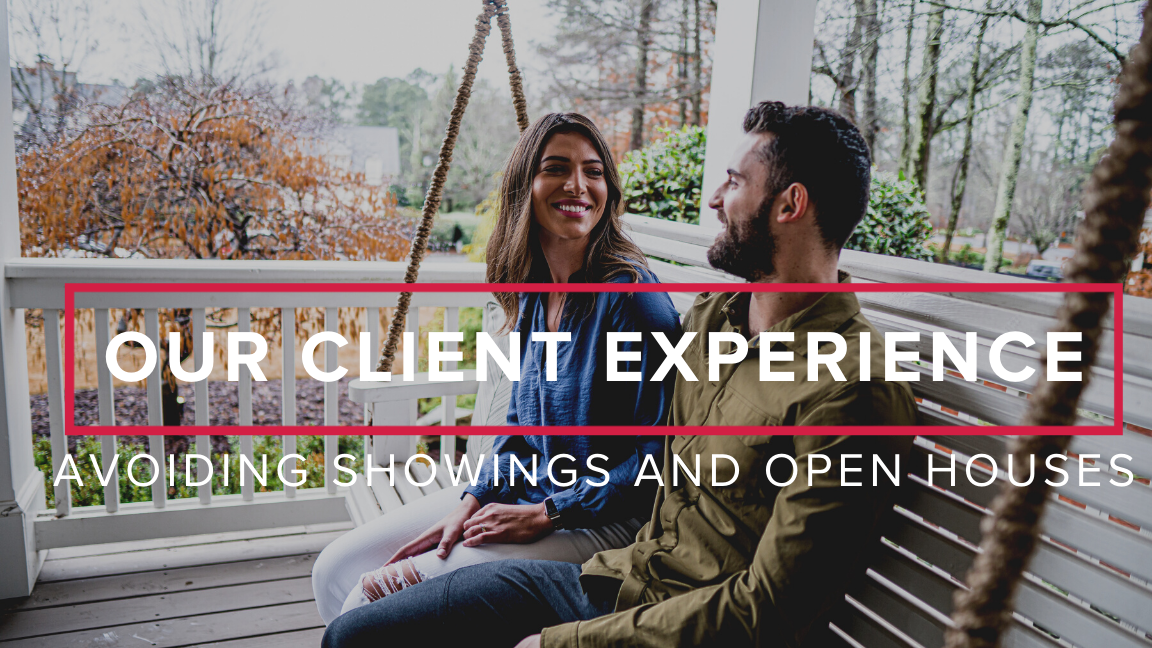 Our Client Experience: Avoiding Showings and Open Houses