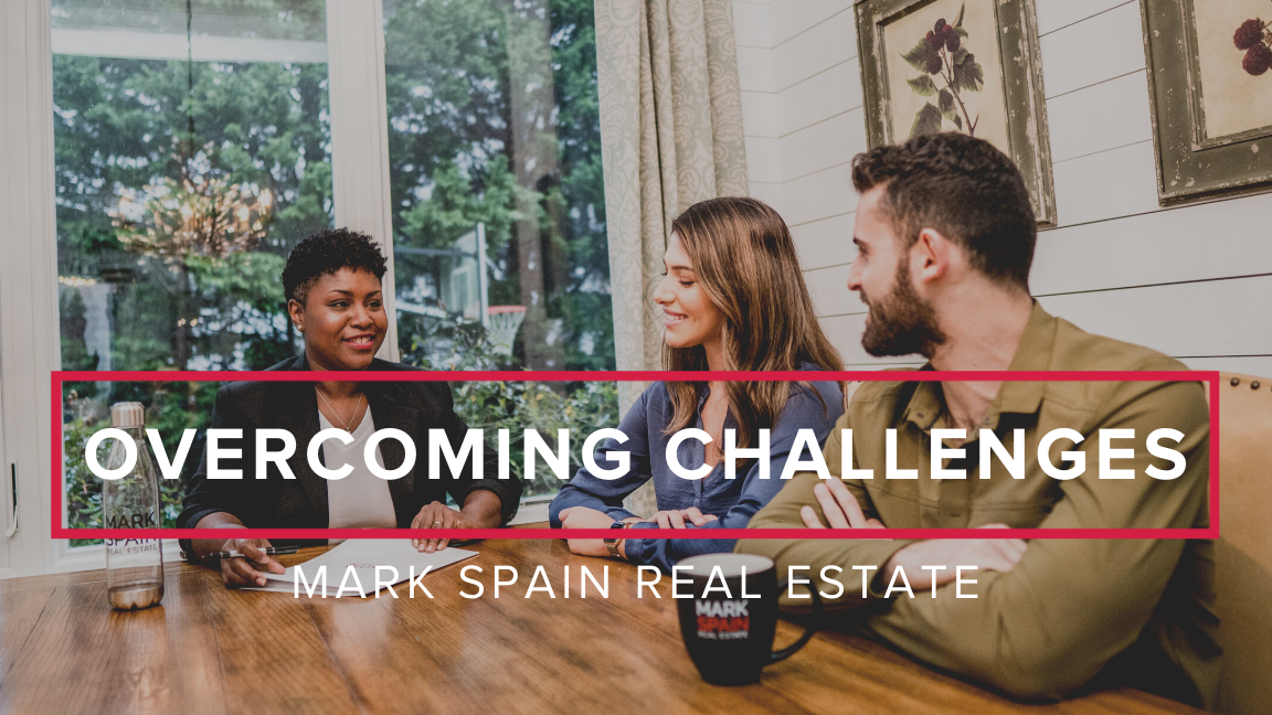 Discover the Ways of Overcoming Challenges at Mark Spain Real Estate