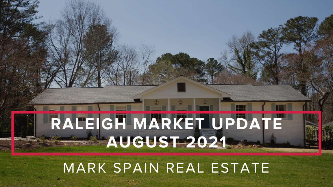 Raleigh Market Update – August 2021