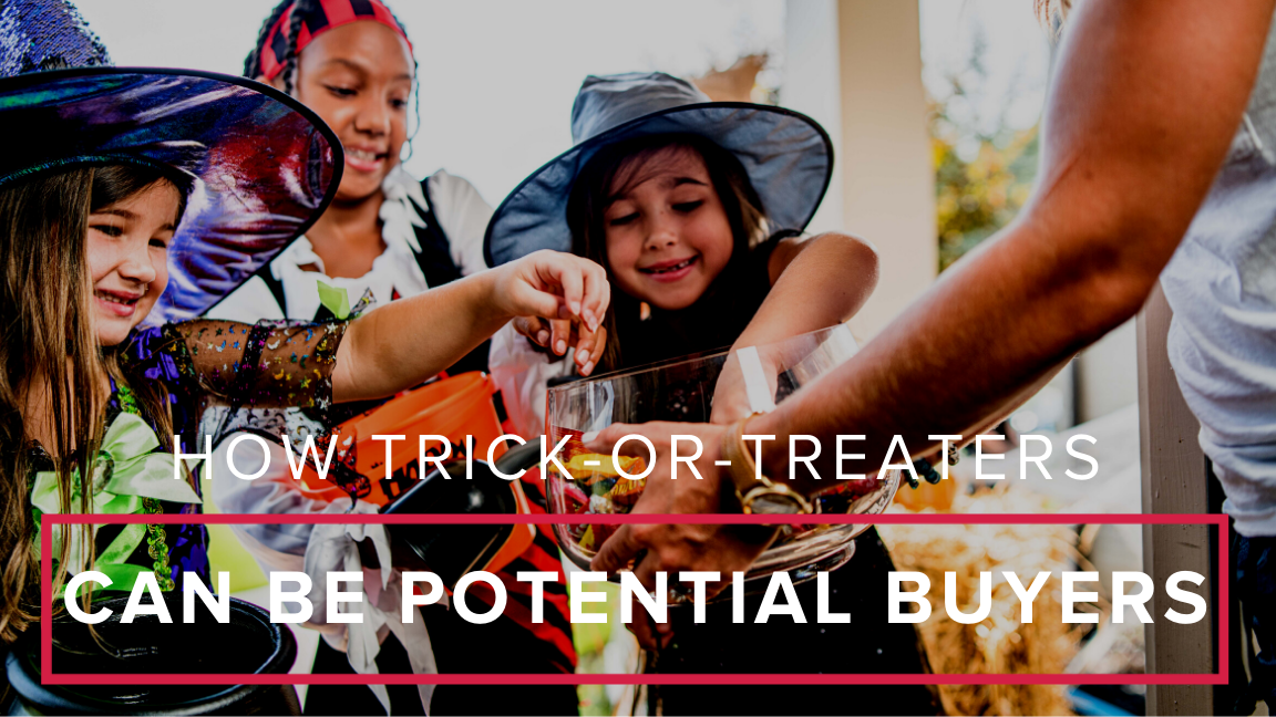 4 Tips On How Trick-or-Treaters Can Be Potential Buyers