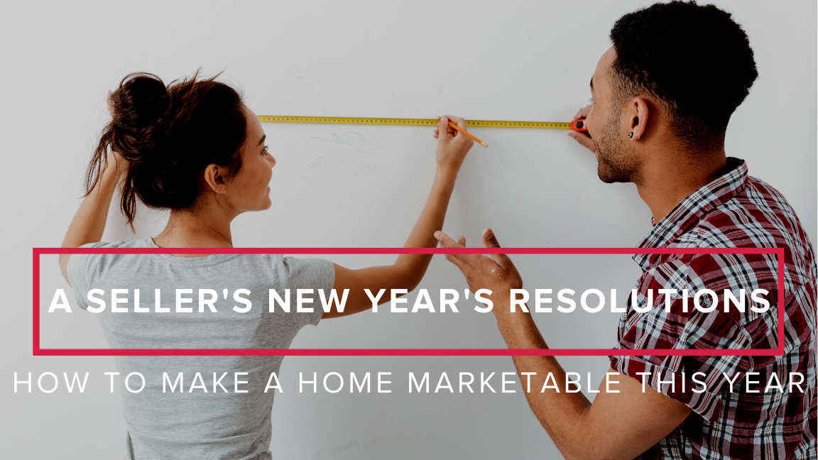 A Seller’s New Year’s Resolutions – How To Make A Home Marketable This Year