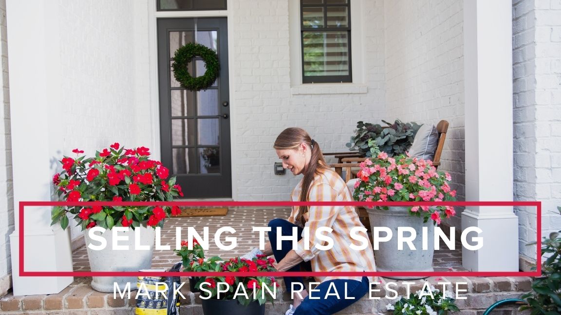 Spring Has Sprung: Sell Your Home With Mark Spain Real Estate
