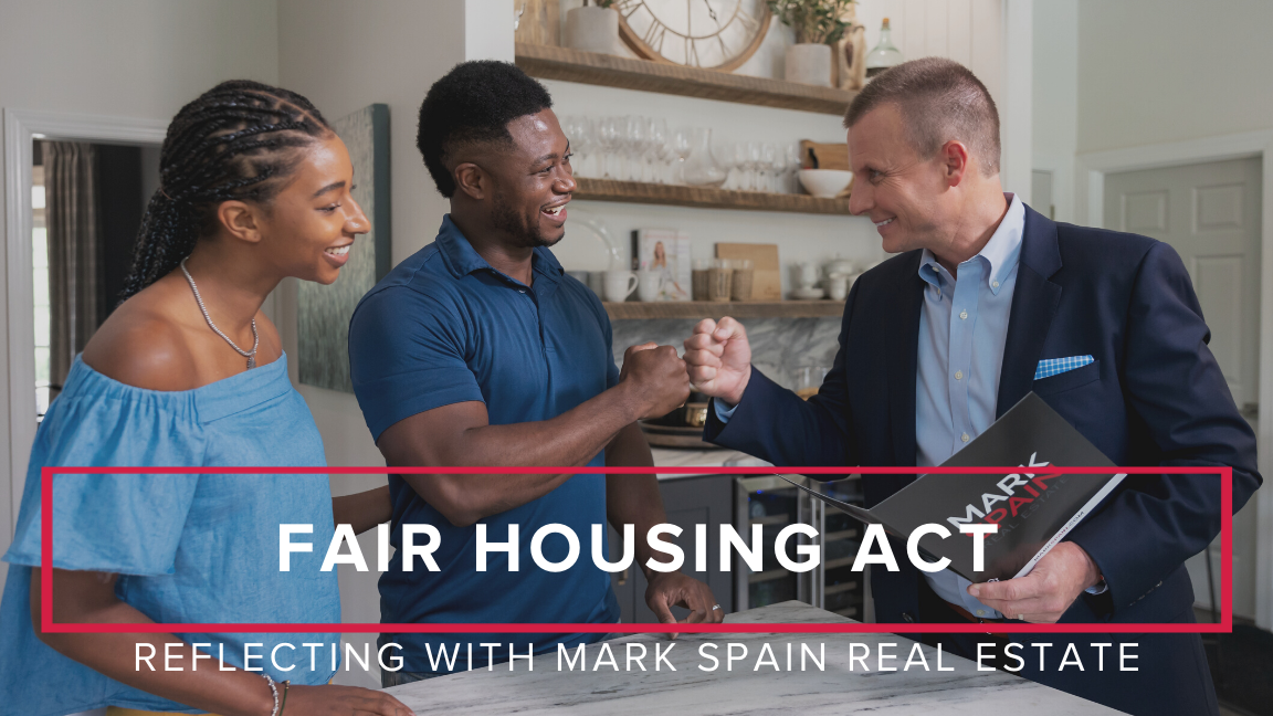 Fair Housing Act – Mark Spain Real Estate Makes a Difference in Communities