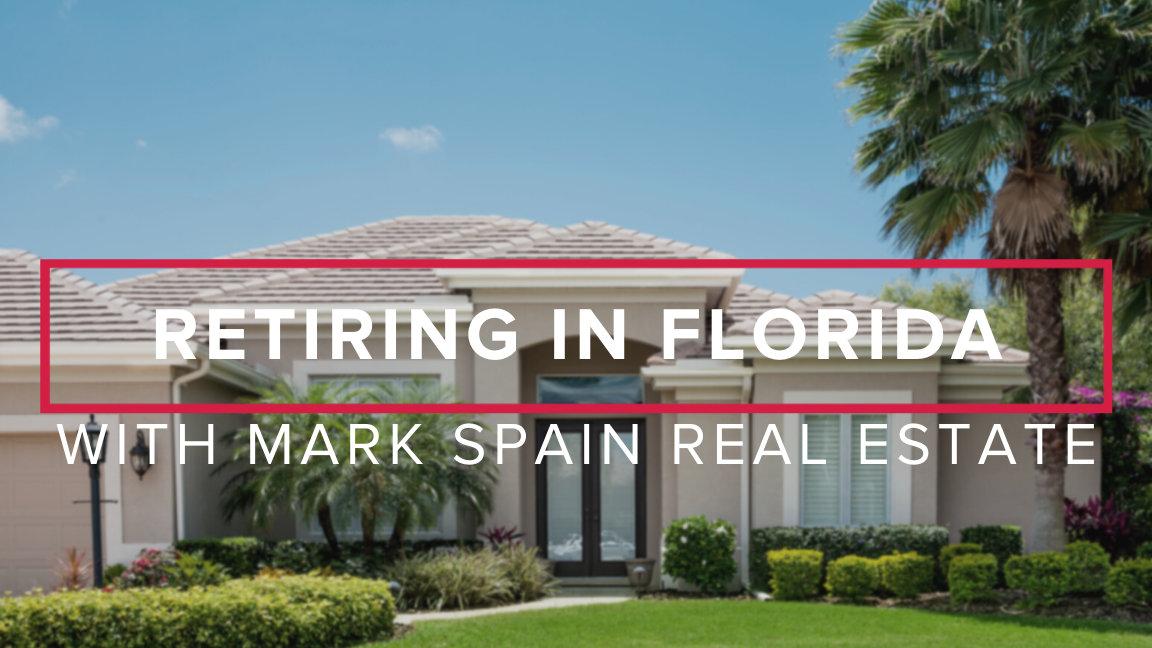 Retiring in Florida With Mark Spain Real Estate