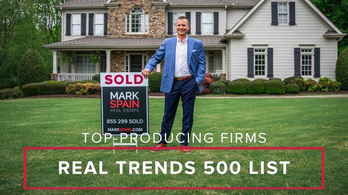 Mark Spain Real Estate Named to the Real Trends 500 List of Top-Producing Firms