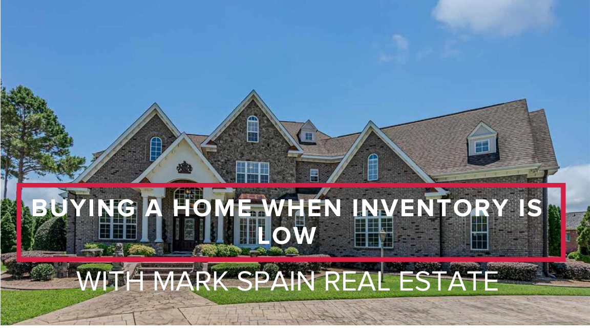 Buying A Home When The Inventory Is Low