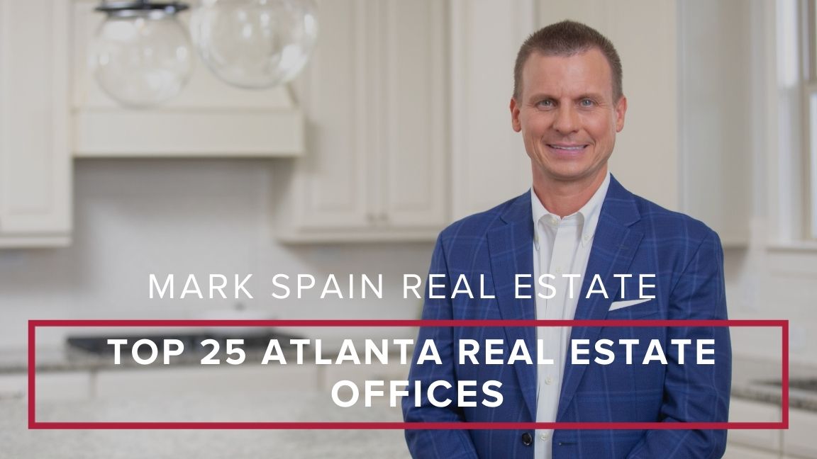 Top 25 Atlanta Real Estate Offices – Mark Spain Real Estate