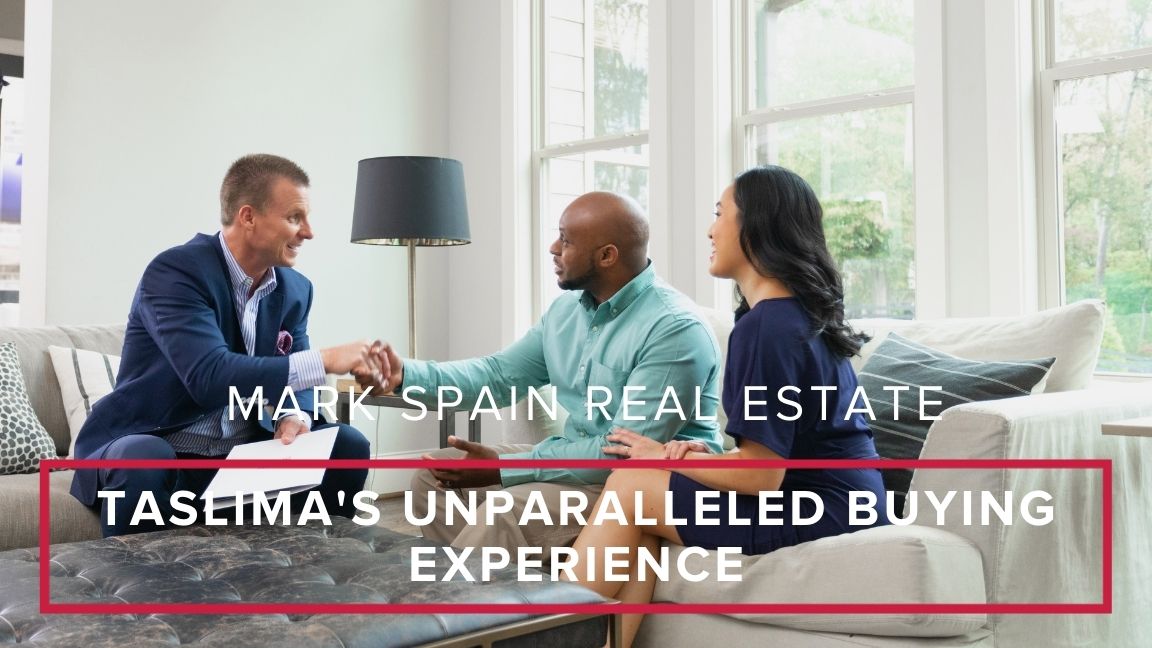 Taslima’s Unparalleled Buying Experience with Mark Spain Real Estate