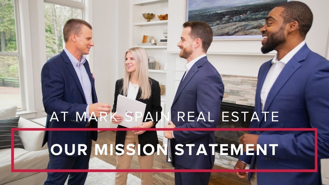 Our Mission at Mark Spain Real Estate