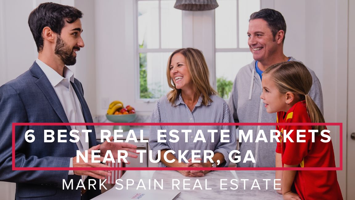 6 Best Real Estate Markets Near Tucker, Georgia