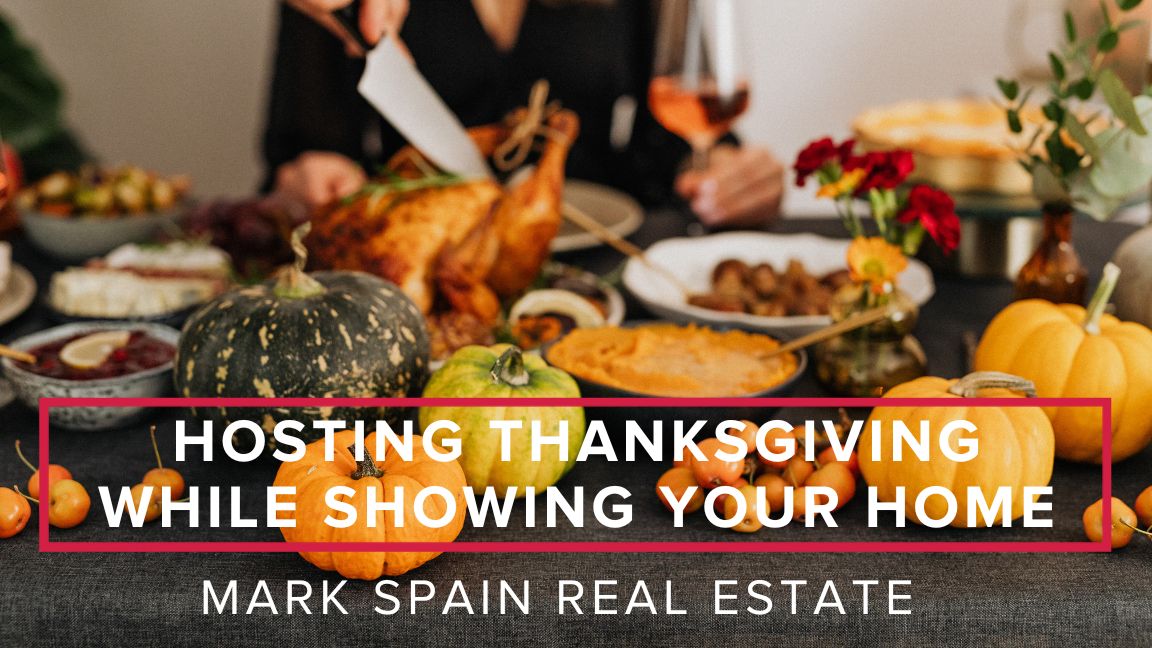 Hosting Thanksgiving While Showing Your Home