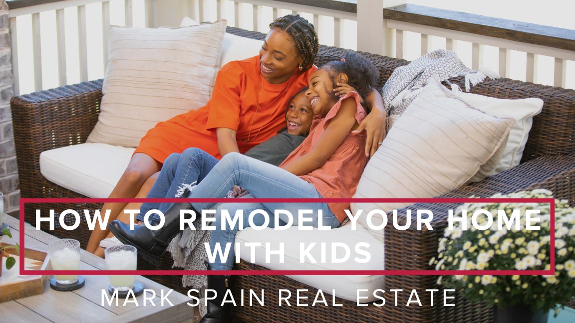 How to Remodel Your Home With Kids