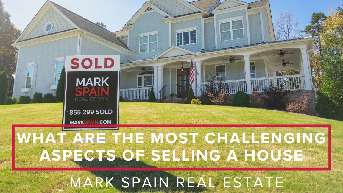 What Are The Most Challenging Aspects of Selling a House?