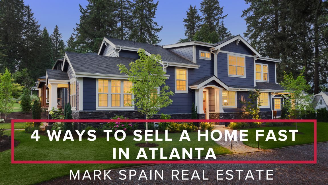 4 Ways to Sell a Home Fast in Atlanta