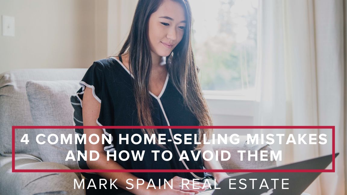4 Common Home-Selling Mistakes and How to Avoid Them