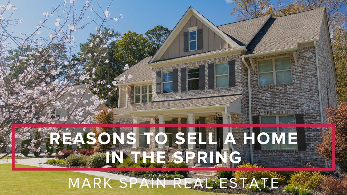 4 Reasons to Sell a Home in the Spring