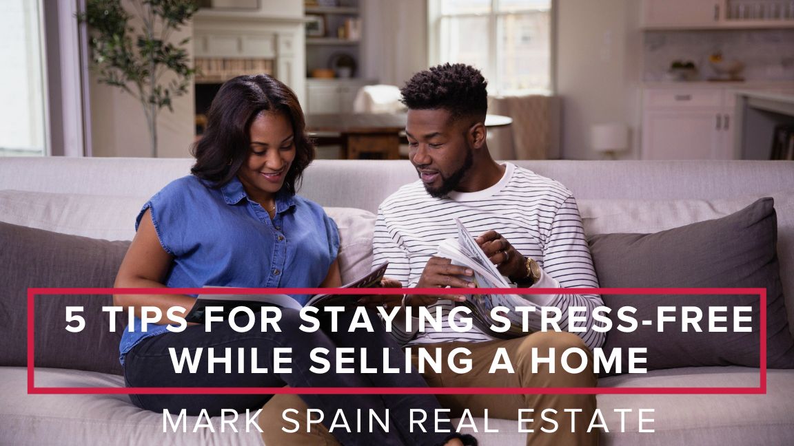 5 Tips for Staying Stress Free While Selling a Home