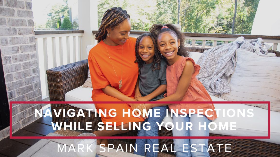 Navigating Home Inspections While Selling Your Home
