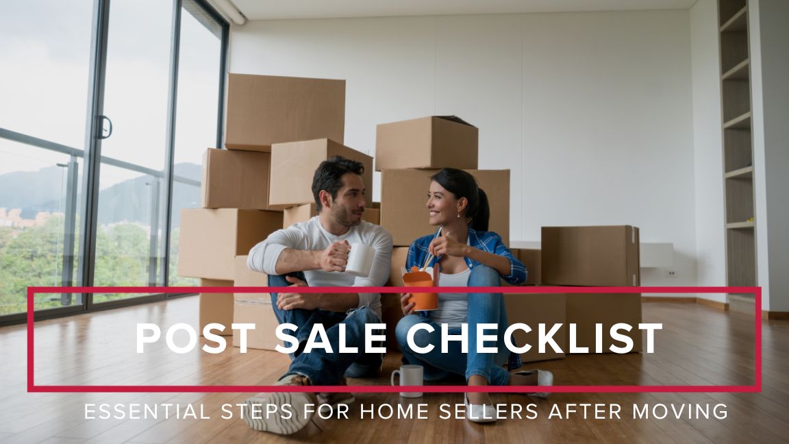 Post-Sale Checklist: Essential Steps for Home Sellers After Moving Out