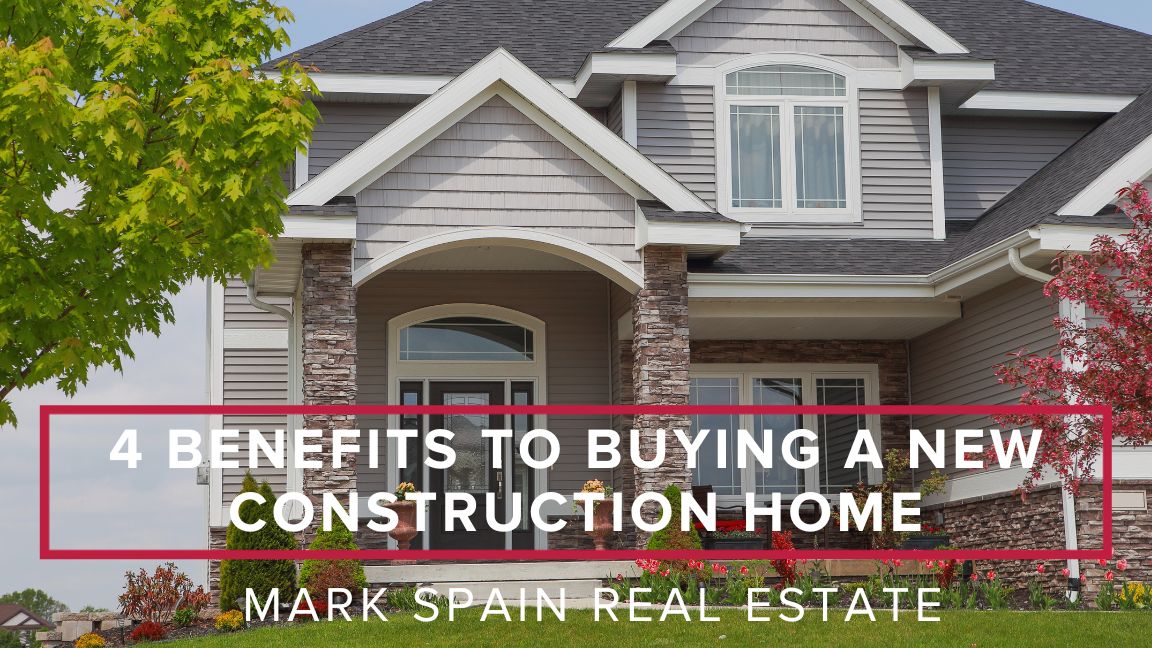 4 Benefits of Buying a New Construction Home