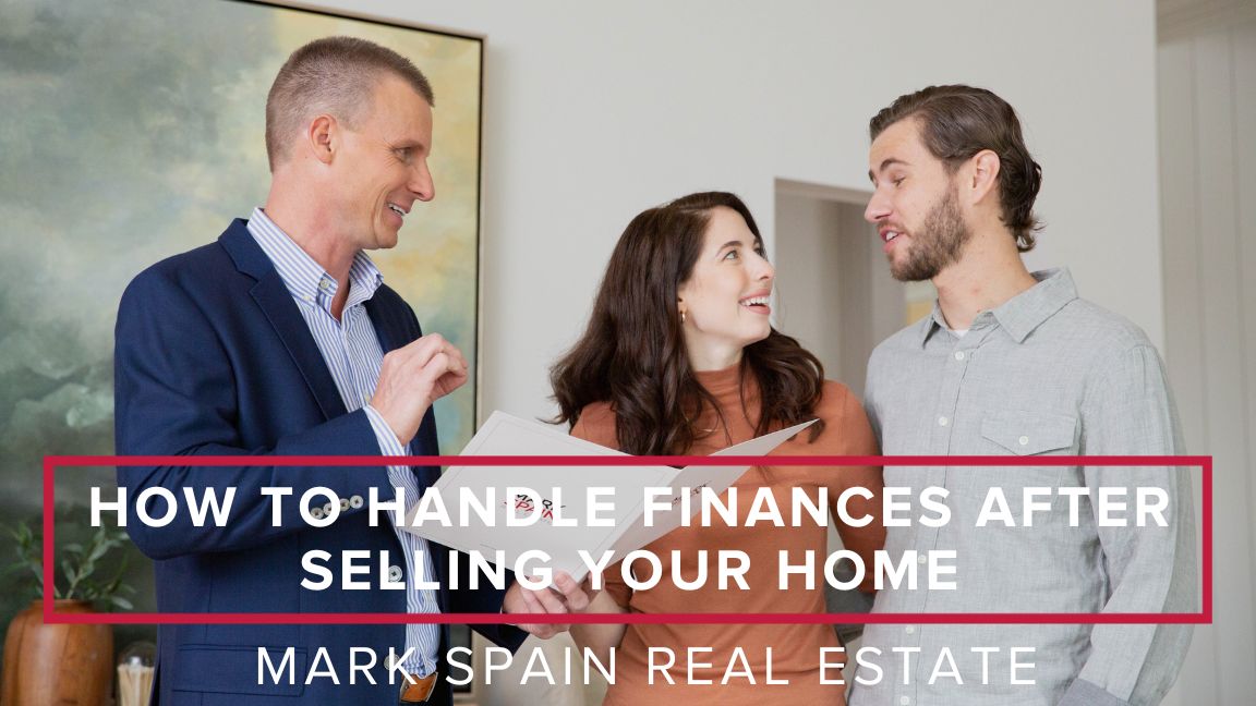 How to Handle Finances After Selling Your Home