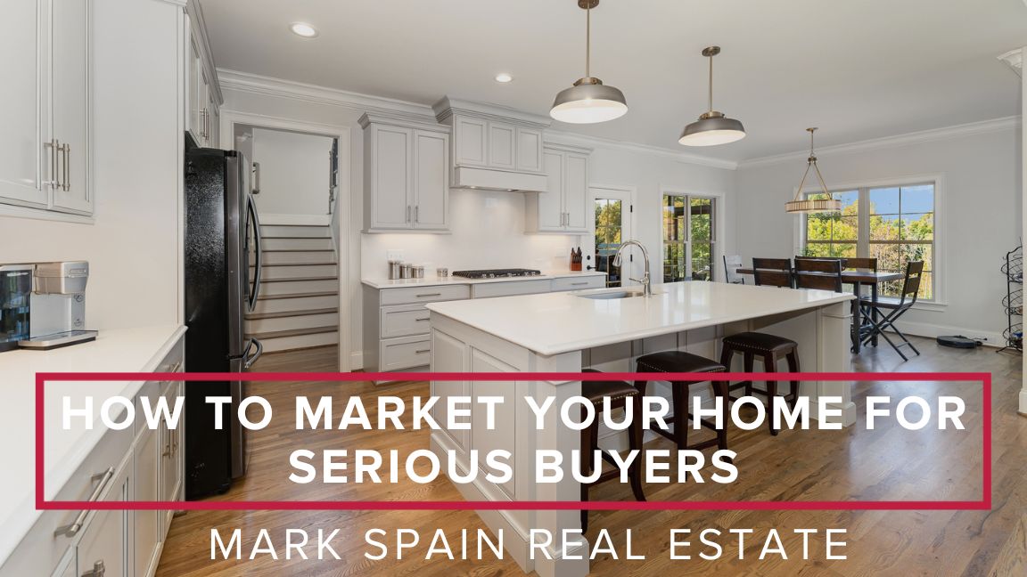 How to Market Your Home for Serious Buyers
