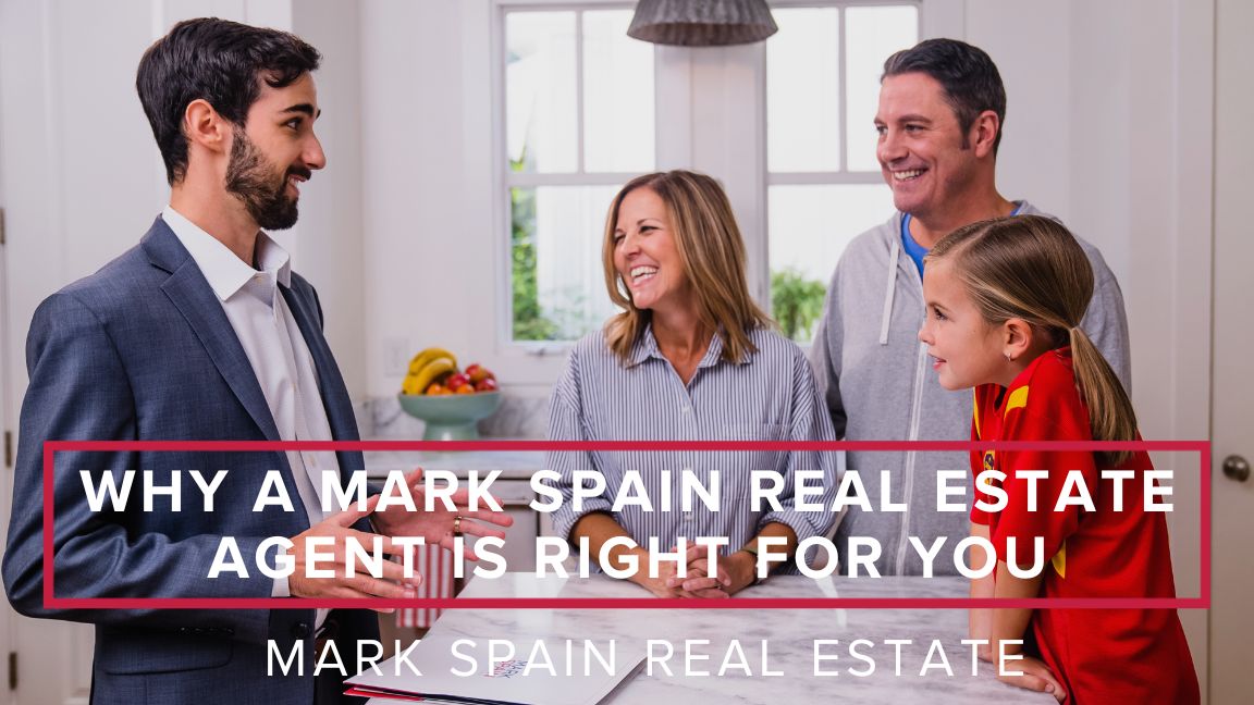 Why a Mark Spain Real Estate Agent is Right For You