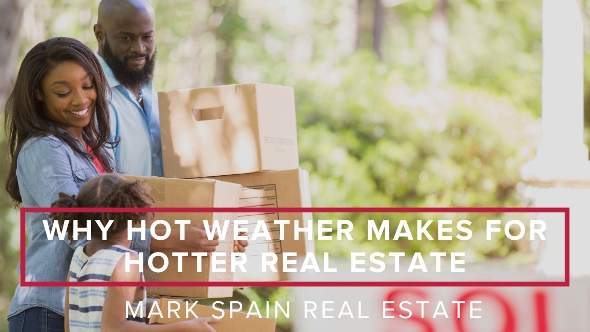 Why Hot Weather Makes for Hotter Real Estate